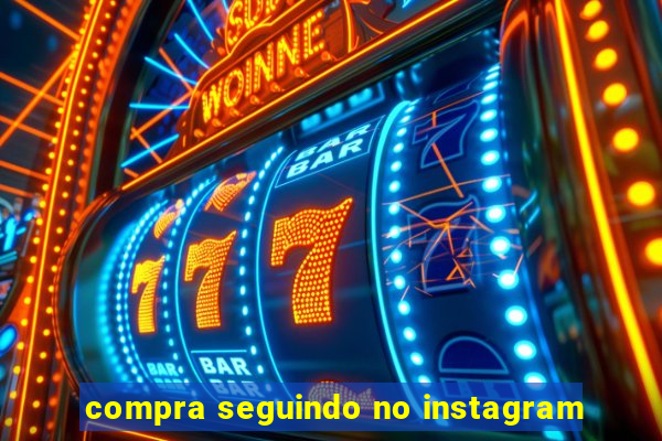 compra seguindo no instagram